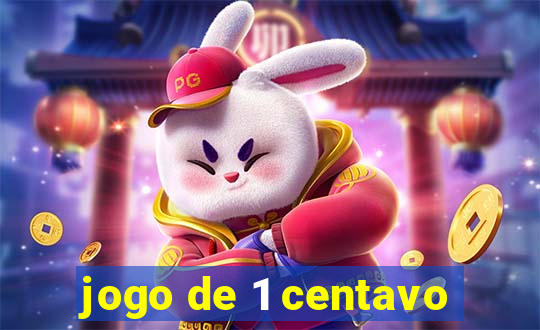 jogo de 1 centavo